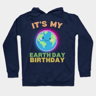 It's My Earth Day Birthday Hoodie